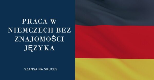 Jak znaleźć pracę w Niemczech bez znajomości języka?
