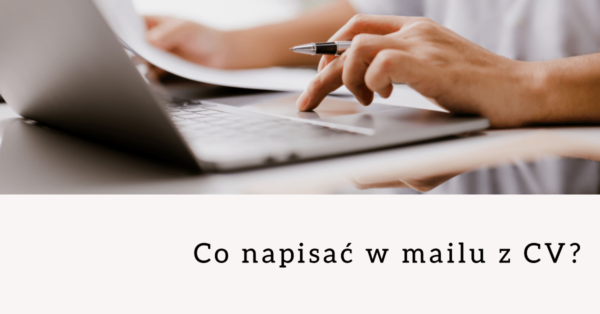 Co napisać w treści maila z CV do pracodawcy?