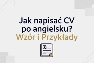 CV po angielsku: jak napisać? [wzór i przykłady]