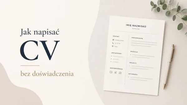 Jak napisać CV bez doświadczenia zawodowego